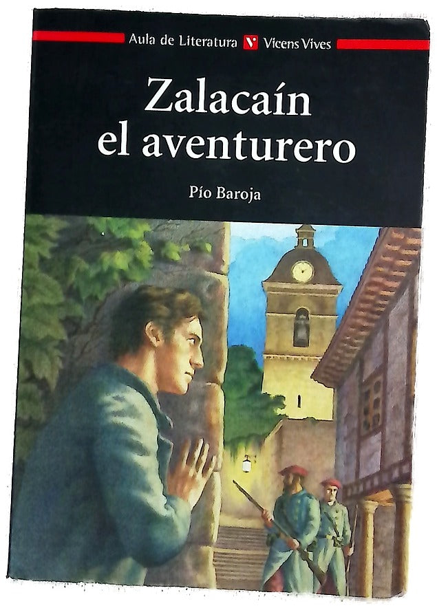 Zalacaín el aventurero historia de las buenas andanzas y fortunas de Martín Zalacaín de Urbía