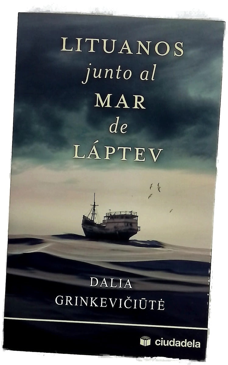 Lituanos junto al mar de Láptev : (recuerdos de Dalia Grinkeviĉiuté)