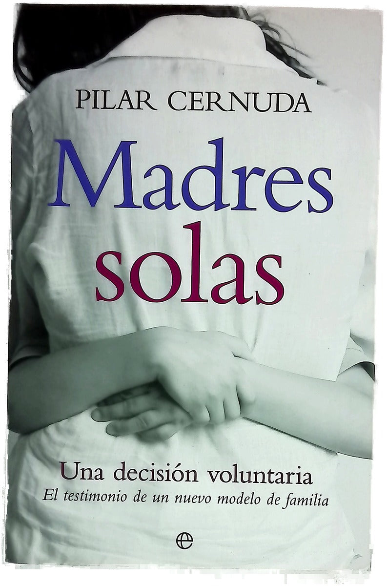 Madres solas una decisión voluntaria