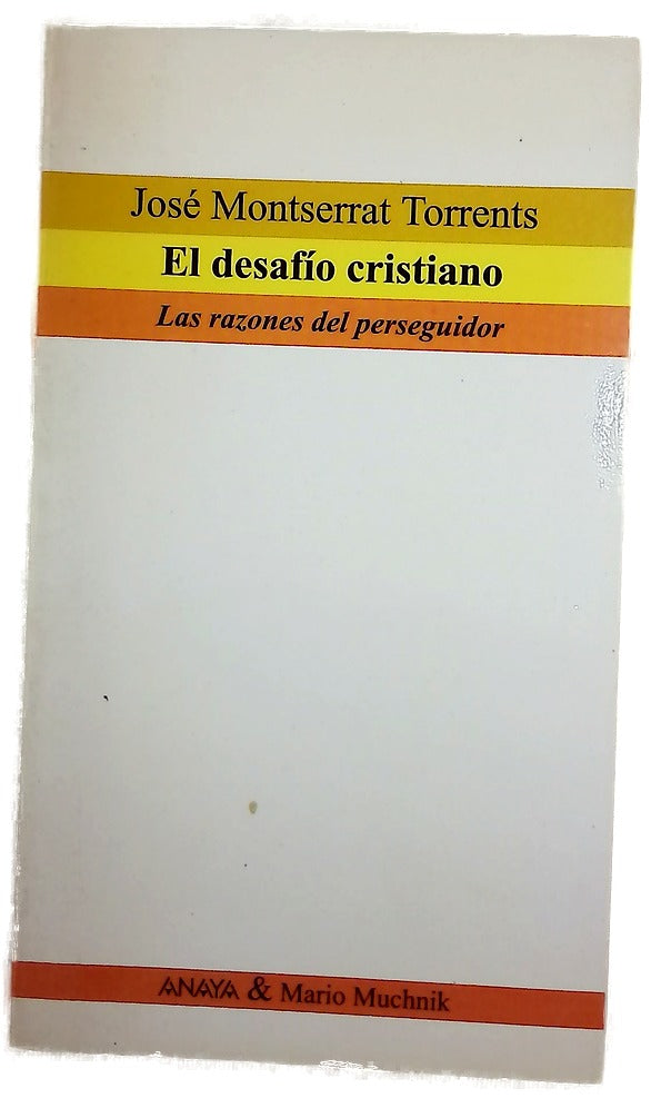 El desafío cristiano las razones del perseguidor