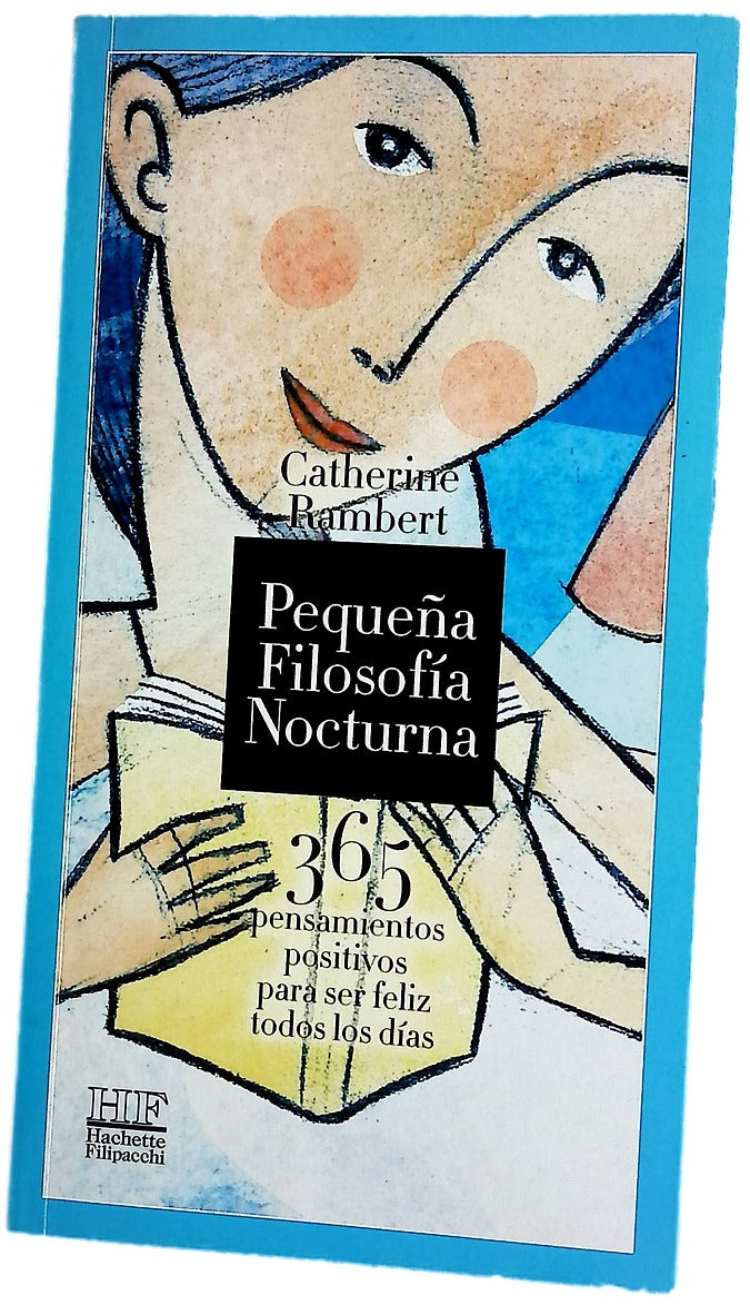 Pequena Filosofia Nocturna 365 Pensamiementos Positivos Para Ser Feliz Todos Los Dias
