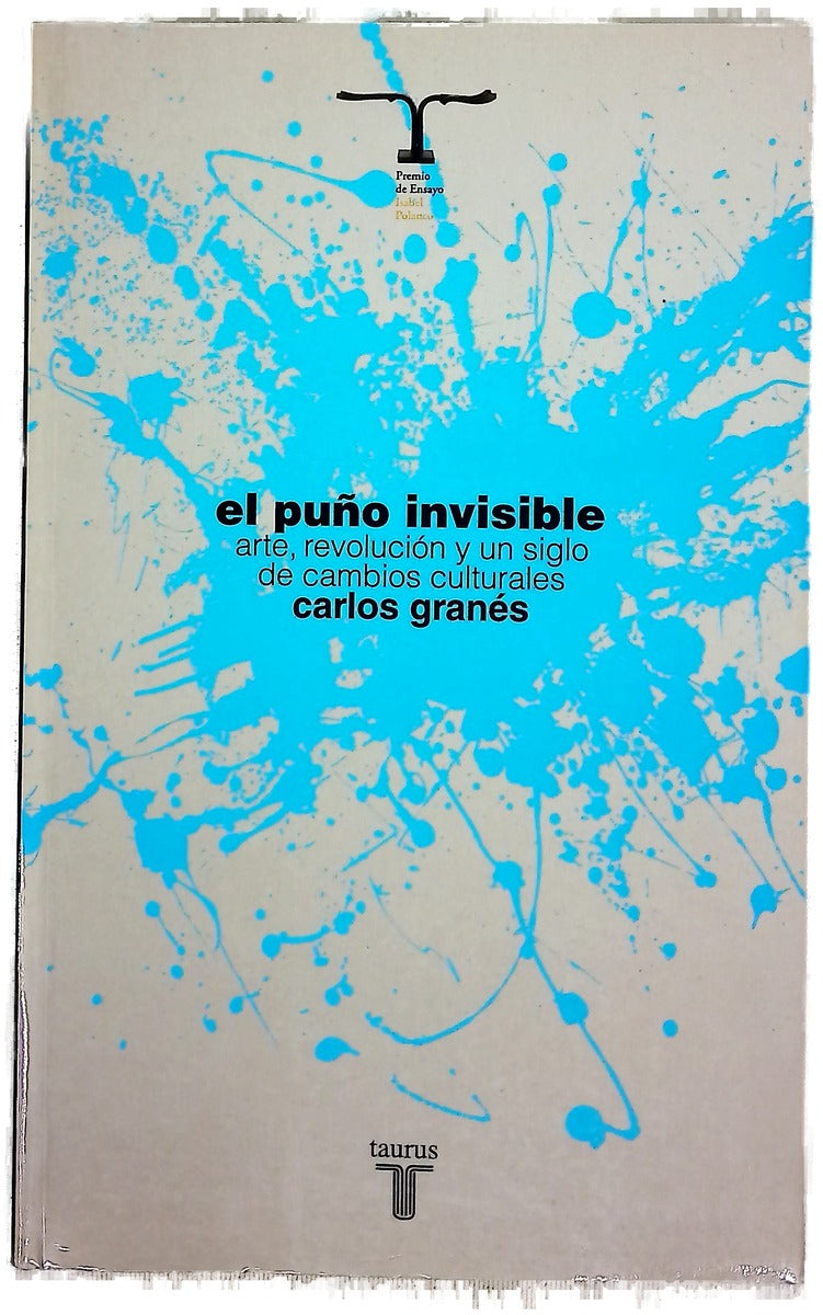 El puño invisible : arte, revolución y un siglo de cambios culturales