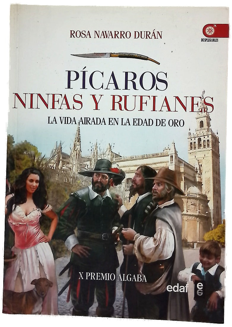 Pícaros, ninfas y rufianes : la vida airada en la Edad de Oro