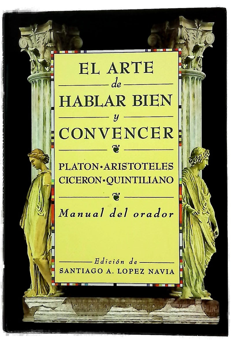 El arte de hablar bien y convencer manual del orador