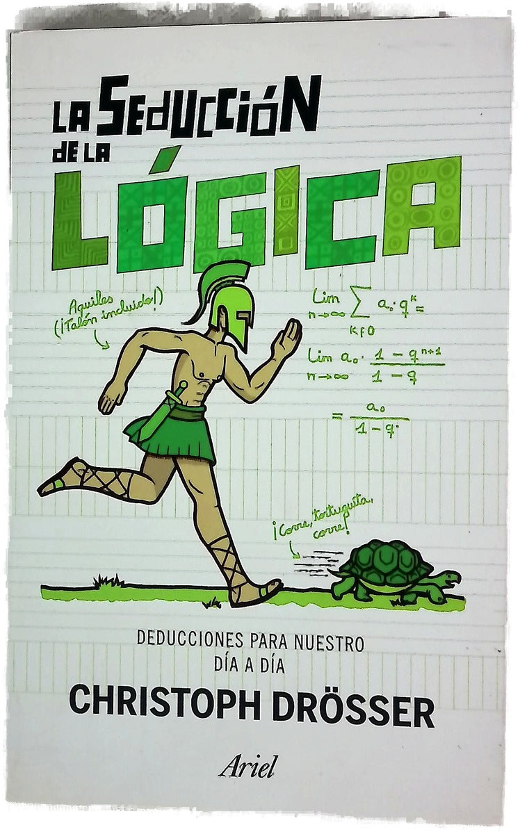 La seducción de la lógica : deducciones para la vida cotidiana