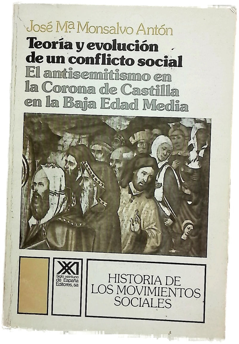 Teoría y evolución de un conflicto social : el antisemitismo en la Corona de Castilla en la Baja Edad Media