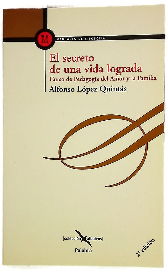 El secreto de una vida lograda curso de pedagogía del amor y la familia