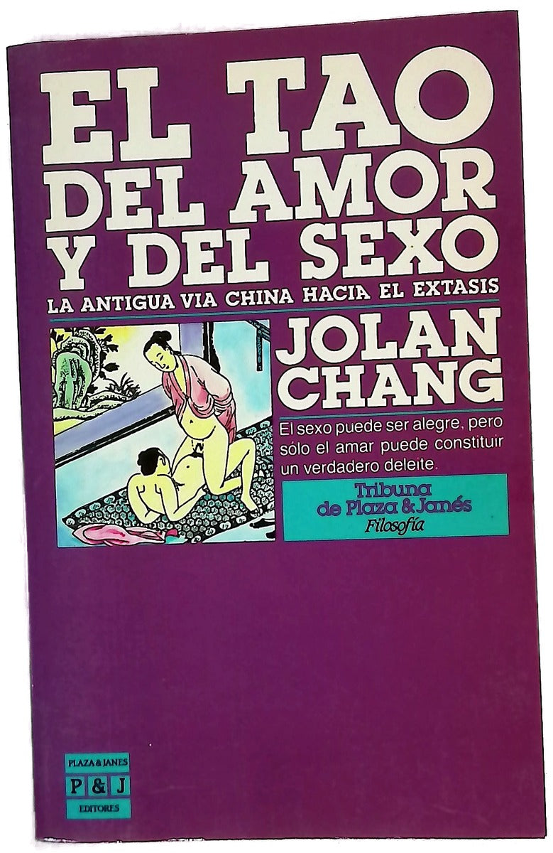 El Tao del amor y del sexo la antigua vía china hacia el éxtasis