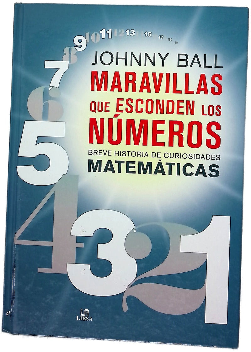 Maravillas que esconden los números : breve historia de curiosidades matemáticas