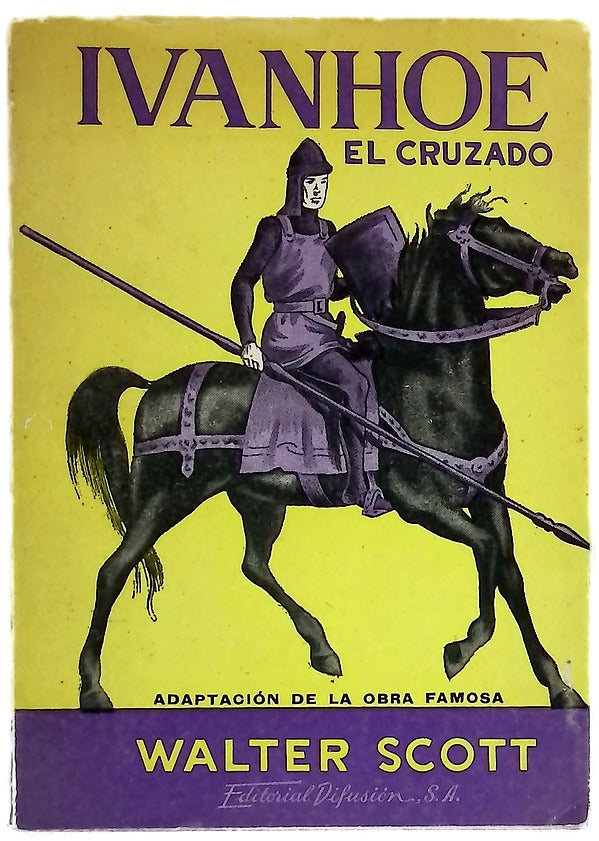 Ivanhoe El Cruzado. Adaptación de la obra famosa