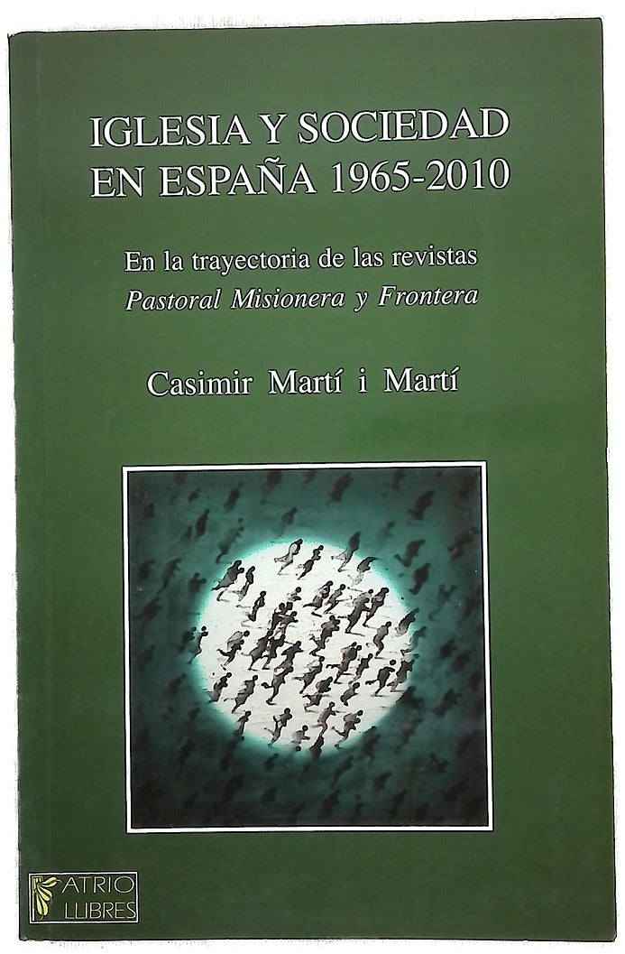 Iglesia y sociedad en España (1965-2010) : en la trayectoria de las revistas "Pastoral Misionera" y "Frontera"