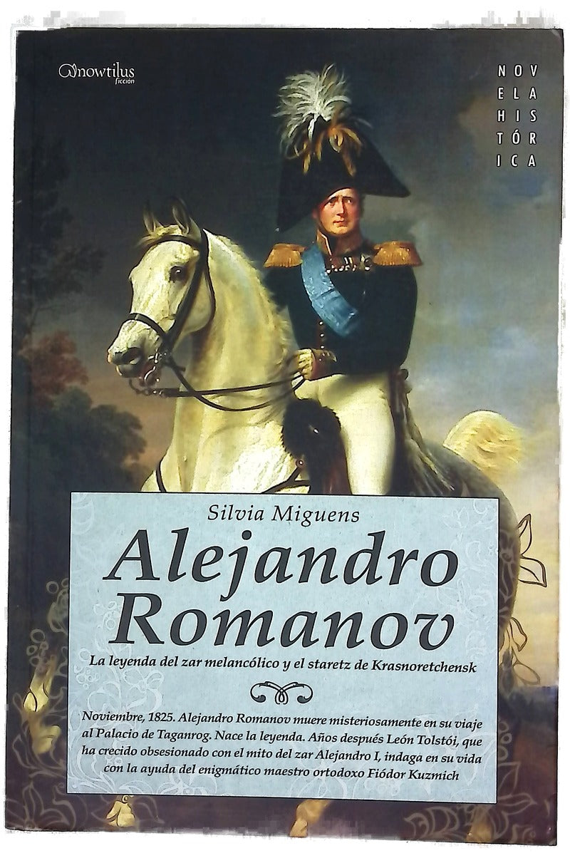 Alejandro Romanov la leyenda del zar melancólico y el "staretz" de Krasnoretchensk