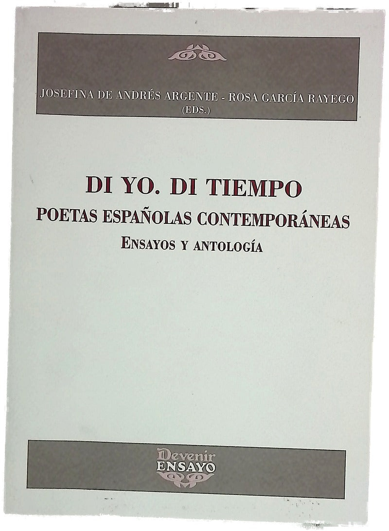 Di yo, di tiempo poetas españolas contemporáneas : ensayos y antología