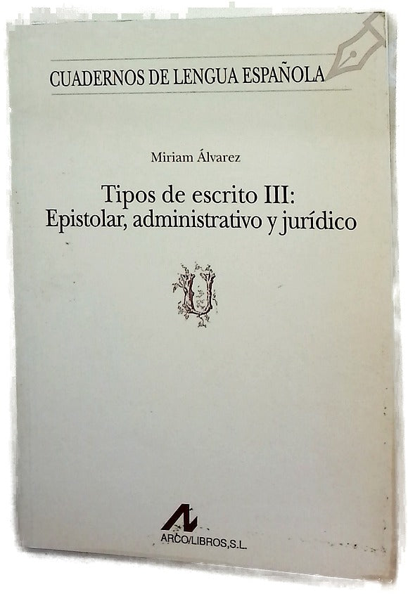 Tipos de escrito III: epistolar, administrativo y jurídico