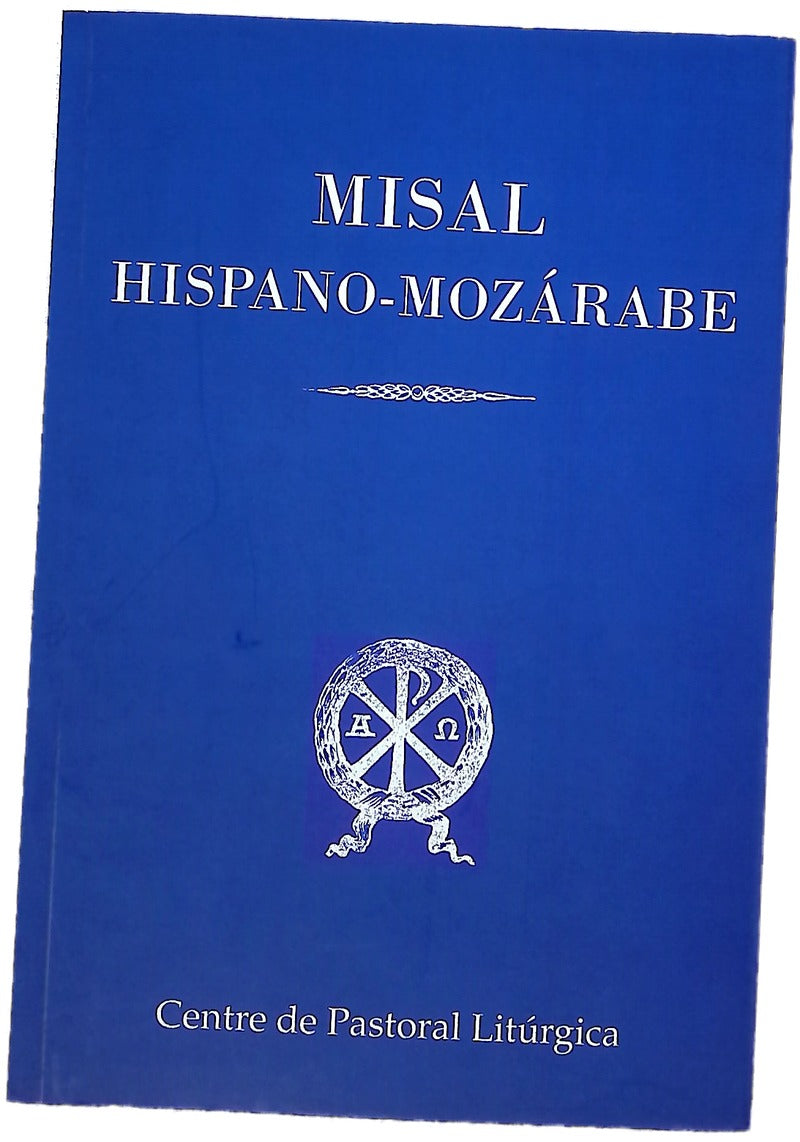 Misal hispano-mozárabe : propio del tiempo, Adviento, Navidad, Cuaresma, Pascua, domingos de cotidiano