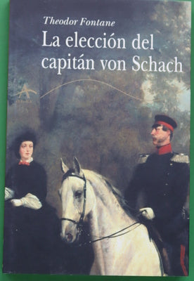 La elección del capitán von Schach un relato de la época del regimiento Gensdarmes