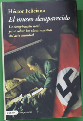 El museo desaparecido la conspiración nazi para robar las obras maestras del arte mundial