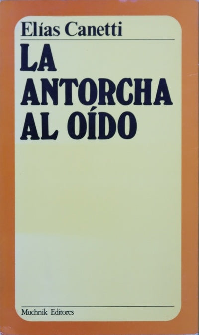 La antorcha al oído historia de una vida 1921-1931