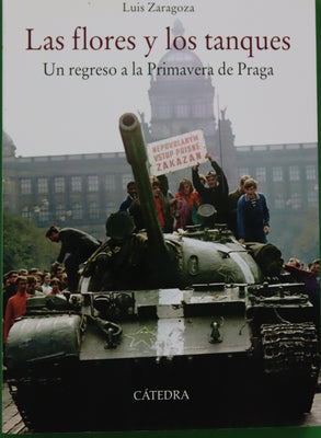Las flores y los tanques : un regreso a la primavera de Praga