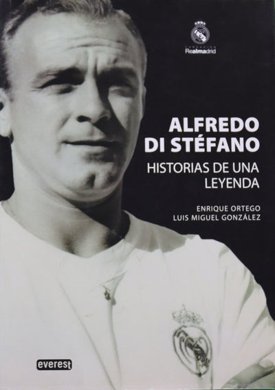 Alfredo Di Stefano. Historias de una leyenda