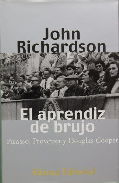 El aprendiz de brujo Picasso, Provenza y Douglas Cooper