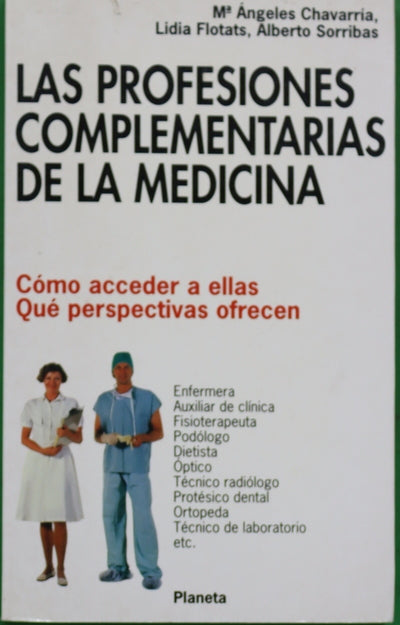 Las profesiones complementarias de la medicina cómo acceder a ellas, qué perspectivas ofrecen