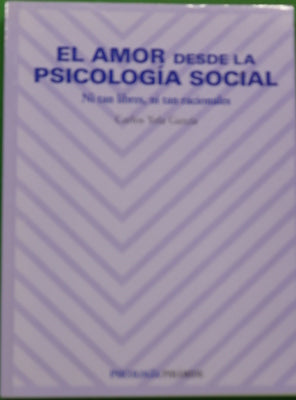 El amor desde la psicología social ni tan libres, ni tan racionales