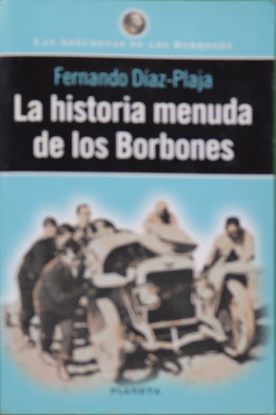 La historia menuda de los Borbones