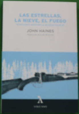Las estrellas, la nieve, el fuego : veinticinco años en la Alaska salvaje