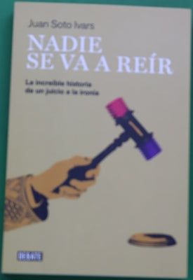 Nadie se va a reír : la increíble historia de un juicio a la ironía
