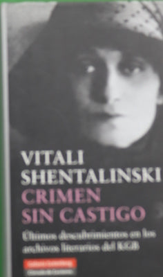 Crimen sin castigo : últimos descubrimientos en los archivos literarios del KGB