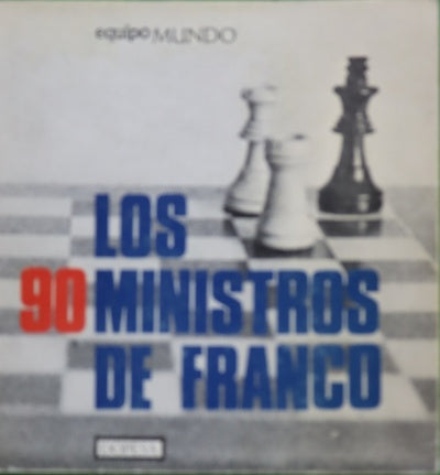Los 90 ministros de Franco Prólogo de Emilio Romero. 18 entrevistas de Manuel del Arco. Epílogo de Amando de Miguel