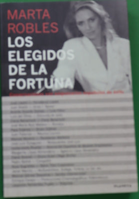 Los elegidos de la fortuna conversaciones con empresarios españoles de éxito