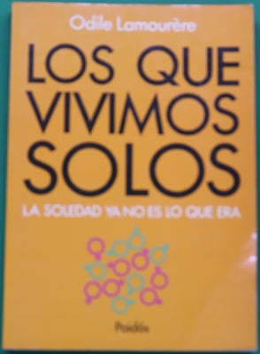 Los que vivimos solos la soledad ya no es lo que era