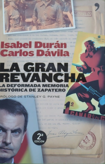 La gran revancha la deformada memoria histórica de Zapatero