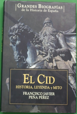 El Cid Campeador historia, leyenda y mito