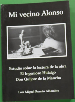 Mi vecino Alonso.Estudio sobre la lectura de la obra El Ingenioso Hidalgo Don Quijote de la Mancha