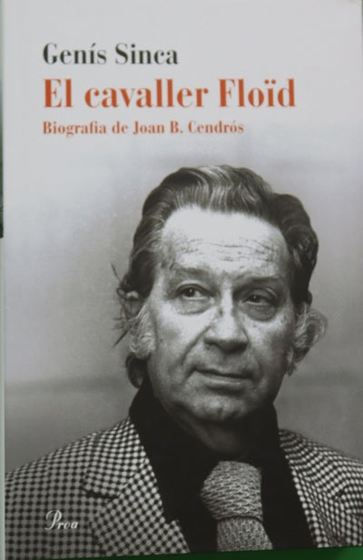 El cavaller Floïd : biografia de Joan Baptista Cendrós