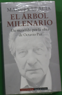 El árbol milenario un recorrido por la obra de Octavio Paz