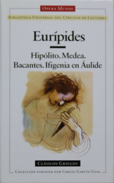 Hipólito ; Medea ; Bacantes ; Ifigenia en Áulide