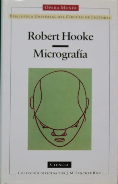 Micrografía o Algunas descripciones fisiológicas de los cuerpos diminutos realizadas mediante cristales de aumento con observaciones y disquisiciones sobre ellas
