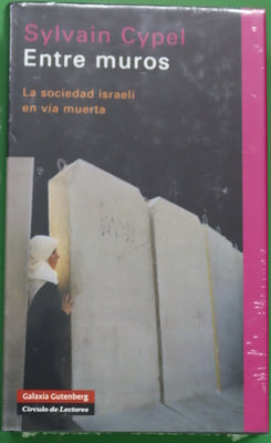 Entre muros la sociedad israelí en vía muerta