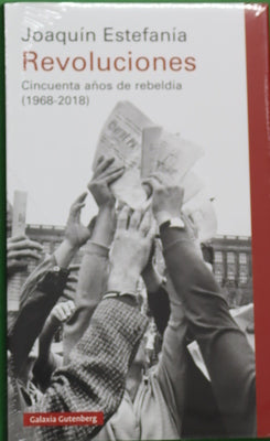Revoluciones : cincuenta años de rebeldía (1968-2018)