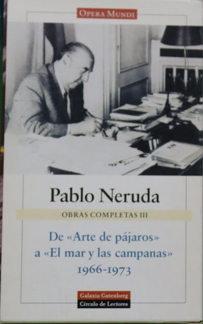 Obras completas III. De arte de pájaros a el mar y las campanas 1966-1973