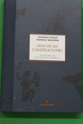 Atlas de las constelaciones : las historias que nos cuentan las estrellas