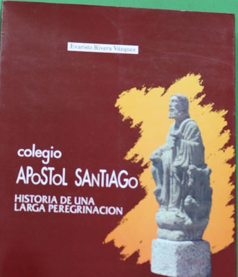 Colegio Apóstol Santiago historia de una larga peregrinación