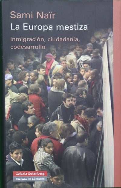 La Europa mestiza inmigración, ciudadanía, codesarrollo