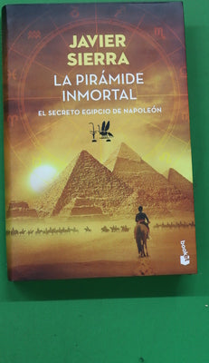 La pirámide inmortal : el secreto egipcio de Napoleón