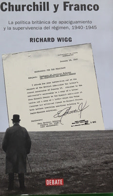 Churchill y Franco la política británica de apaciguamiento y la supervivencia del régimen, 1940-1945