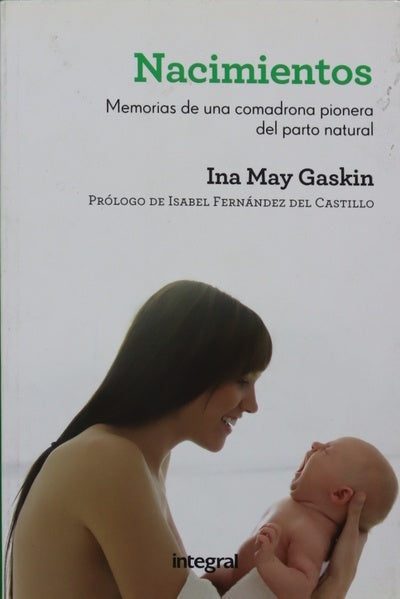 Nacimientos : memorias de una comadrona pionera del parto natural